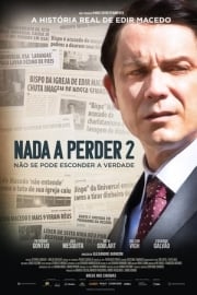 Nada a Perder 2: Não Se Pode Esconder a Verdade sansürsüz izle