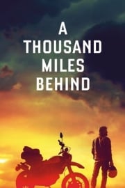 A Thousand Miles Behind filmi izle